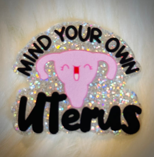 Mind Your Own Uterus