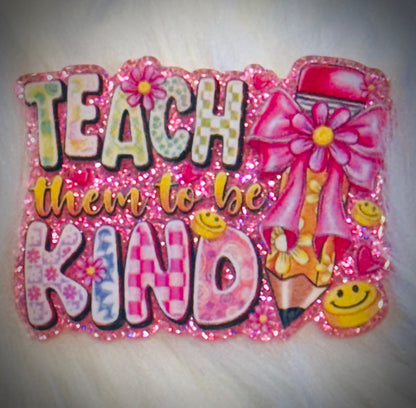 Teach Them To Be Kind