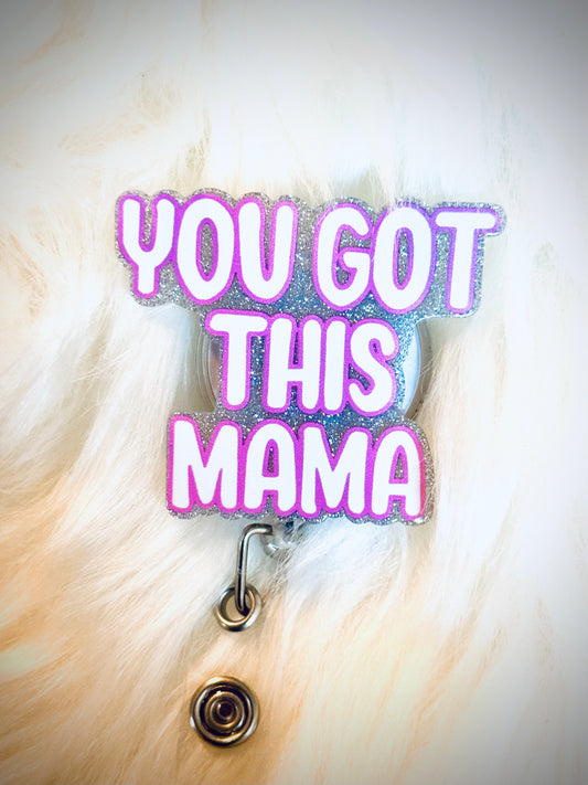 You Got This Mama