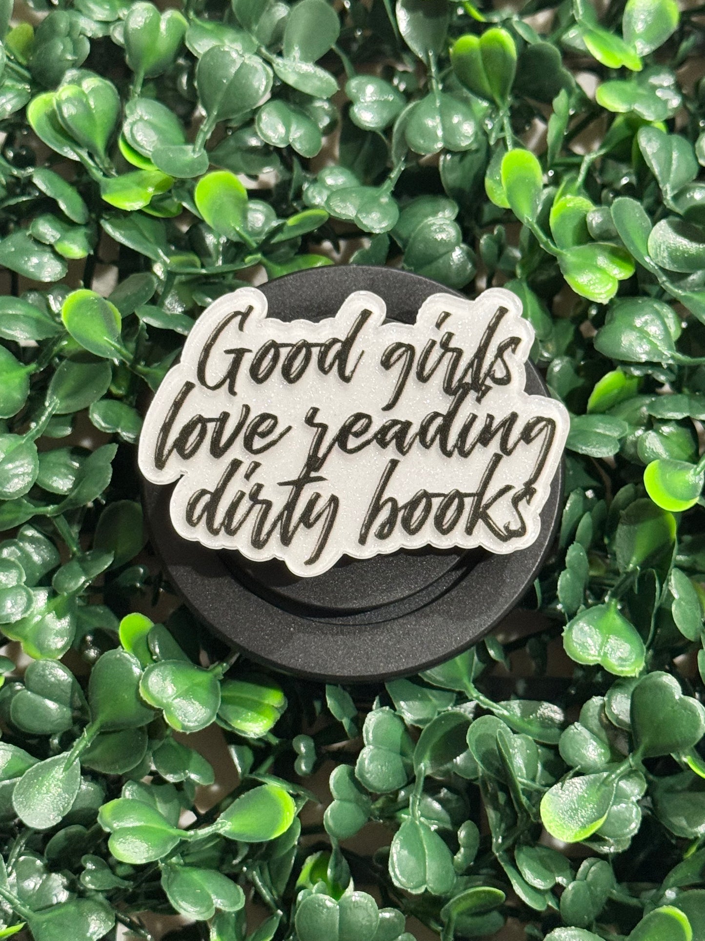 Good Girls Love it Dirty